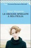 Le droghe spiegate a mia figlia Le droghe spiegate a mia figlia