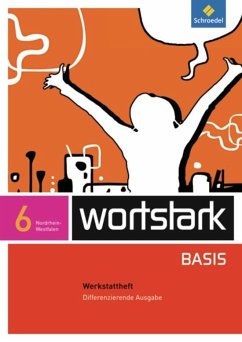 wortstark Basis 6. Werkstattheft . Differenzierende Ausgabe. Nordrhein-Westfalen - Berndt-Kroese, Lyane;Driesch-Roth, Beatrice;Fischer, Tanja