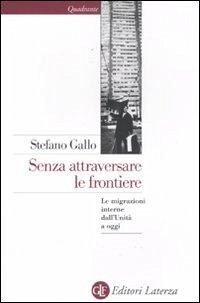 Cover Senza attraversare le frontiere. Le migrazioni interne dall'Unità a oggi