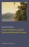 Daniel Kehlmann und die lateinamerikanische Literatur Daniel Kehlmann und die lateinamerikanische Literatur