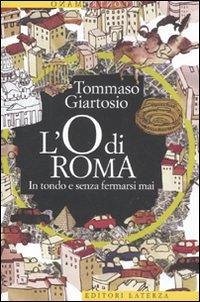 L' O di Roma. In tondo e senza fermarsi mai - Giartosio, Tommaso