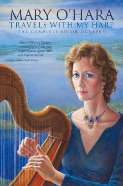 Travels with My Harp: The Complete Autobiography - O'Hara, Mary