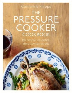 The Pressure Cooker Cookbook - Phipps, Catherine