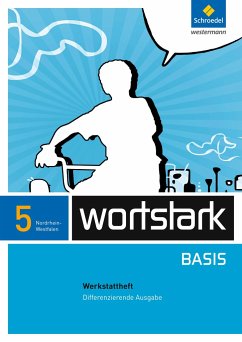 wortstark Basis 5. Werkstattheft. Differenzierende Ausgabe. Nordrhein-Westfalen - Berndt-Kroese, Lyane;Driesch-Roth, Beatrice;Fischer, Tanja