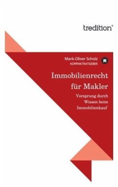 Immobilienrecht für Makler - Scholz, Mark-Oliver