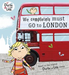 Charlie and Lola: We Completely Must Go to London - Child, Lauren