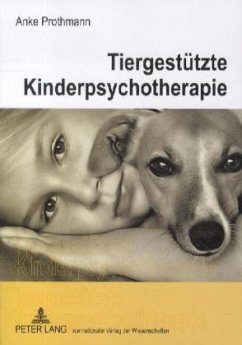 Tiergestützte Kinderpsychotherapie - Prothmann, Anke