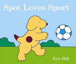 Spot Loves Sport - Hill, Eric