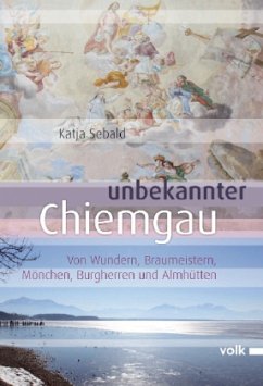 Unbekannter Chiemgau - Sebald, Katja