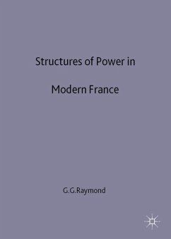 Structures of Power in Modern France - Raymond, Gino G.