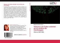 Vascos a la Cuba colonial: en el vórtice de Cienfuegos - Hernández García, Miliada