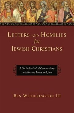 Letters and Homilies for Jewish Christians - Witherington Iii, Ben