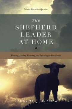 The Shepherd Leader at Home - Witmer, Timothy Z.