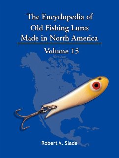 The Encyclopedia of Old Fishing Lures - Slade, Robert A.