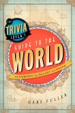 The Trivia Lover's Guide to the World