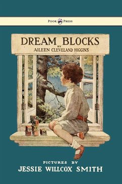 Dream Blocks - Illustrated by Jessie Willcox Smith - Higgins, Aileen Cleveland