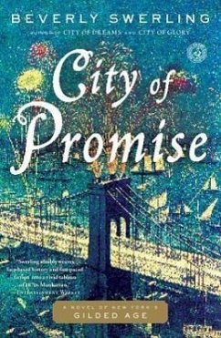 City of Promise: A Novel of New York's Gilded Age - Swerling, Beverly