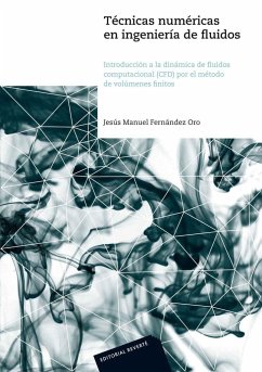 Técnicas numéricas en ingeniería de fluidos : introducción a la dinámica de fluidos computacional (CFD) por el método de volúmenes finitos - Fernández Oro, Jesús Manuel