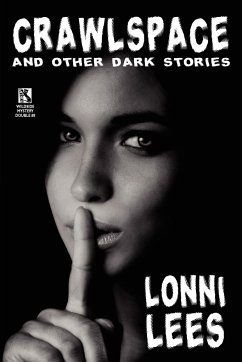 Crawlspace and Other Dark Stories / Cold Bullets and Hot Babes - Lees, Lonni; Lees, Arlette
