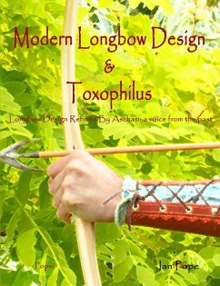 Modern Longbow Design & Toxophilus Longbow Design Refined By Ascham - Pope, Ian