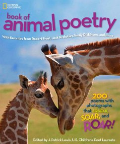 National Geographic Book of Animal Poetry: 200 Poems with Photographs That Squeak, Soar, and Roar! - Lewis, J. Patrick