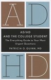 AD/HD and the College Student: The Everything Guide to Your Most Urgent Questions