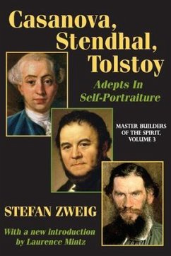 Casanova, Stendhal, Tolstoy: Adepts in Self-Portraiture - Katz, Jay; Zweig, Stefan