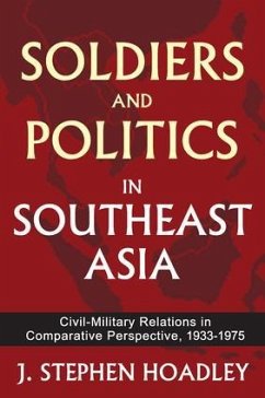 Soldiers and Politics in Southeast Asia - Hoadley, J Stephen