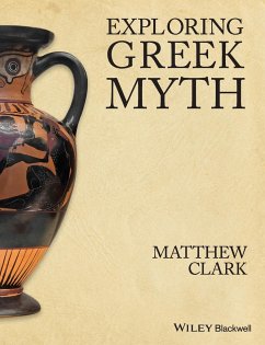 Exploring Greek Myth - Clark, Matthew