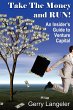 Take the Money and Run! an Insider's... - Bild 1