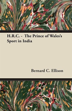 H.R.C. - The Prince of Wales's Sport in India - Ellison, Bernard C.