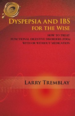 Dyspepsia and Ibs for the Wise - Tremblay, Larry