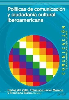 Políticas de comunicación y ciudadanía cultural iberoamericana - Sierra Caballero, Francisco