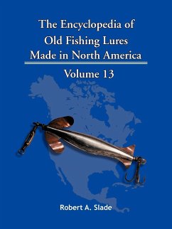 The Encyclopedia of Old Fishing Lures - Slade, Robert A.