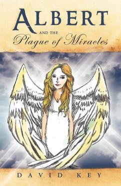 Albert and the Plague of Miracles - Key, David