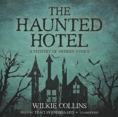 The Haunted Hotel: A Mystery of Modern Venice - Collins, Wilkie