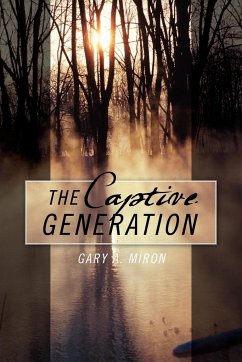 The Captive Generation - Miron, Gary A.