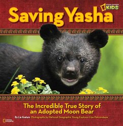 Saving Yasha: The Incredible True Story of an Adopted Moon Bear - Kvatum, Lia