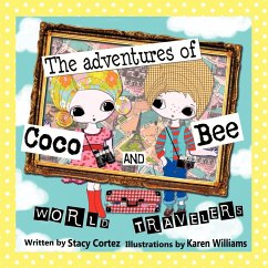 The Adventures of Coco and Bee World Travelers - Cortez, Stacy