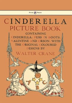 Cinderella Picture Book - Containing Cinderella, Puss in Boots & Valentine and Orson - Illustrated by Walter Crane