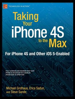 Taking Your iPhone to the Max, IOS 5 Edition - Sadun, Erica;Sande, Steve;Grothaus, Michael