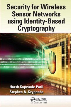 Security for Wireless Sensor Networks using Identity-Based Cryptography - Patil, Harsh Kupwade; Szygenda, Stephen A