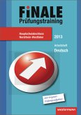 Finale - Prüfungstraining Hauptschulabschluss Nordrhein-Westfalen: Arbeitsheft Deutsch 2013 mit Lösungsheft