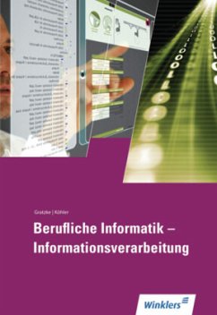 Berufliche Informatik - Informationsverarbeitung - Gratzke, Jürgen;Köhler, Bernd