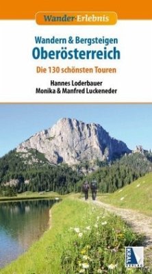 Wandern & Bergsteigen Oberösterreich - Loderbauer, Hannes;Luckeneder, Monika;Luckeneder, Manfred