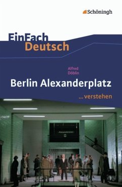 Berlin Alexanderplatz. EinFach Deutsch ...verstehen - Döblin, Alfred; Schwake, Timotheus