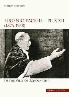 Eugenio Pacelli - Pius XII. (1876-1958). In the View of Scholarship Cover Eugenio Pacelli - Pius XII. (1876-1958). In the View of Scholarship
