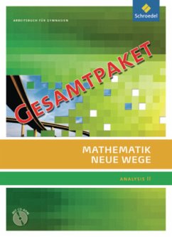 Mathematik Neue Wege SII - allgemeine Ausgabe 2011 / Mathematik Neue Wege SII, Ausgabe 2011 - Bostelmann, Michael;Fehse, Christian;Grabinger, Benno