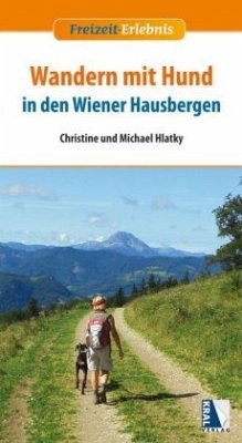 Wandern mit Hund in den Wiener Hausbergen - Hlatky, Christine;Hlatky, Michael