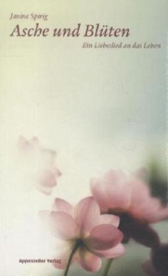 Asche und Blüten - Spirig, Janine